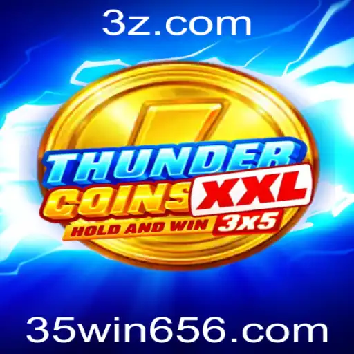Explore 'ThunderCoinsXxl': O Novo Fenômeno de Jogo Através da Plataforma 35win.life